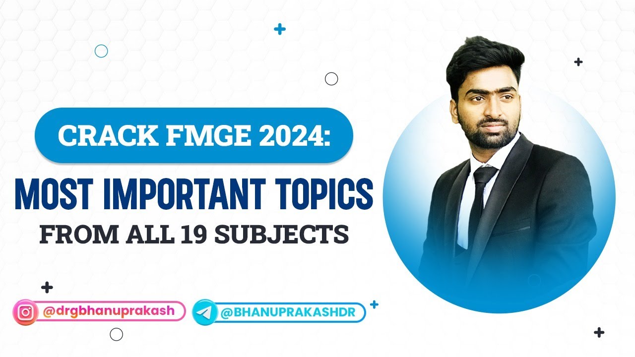 CRACK FMGE 2024 : Most important topics from all 19 Subjects