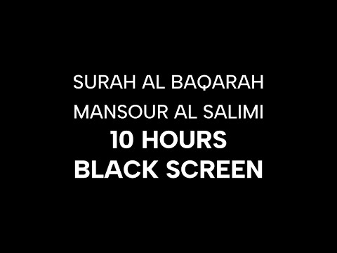 Surah Al Baqarah 10 Hours Black Screen | Mansour Al Salimi | Sleep Beautiful Calming Relaxing
