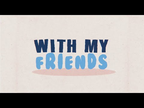 Tungevaag, Sick Individuals, Philip Strand - With My Friends (Lyric Video)