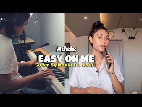 Easy On Me (Adele) - Cover Novia Bachmid feat. Heldi Yuliyana (Vocal + Piano)