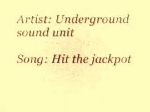 Underground sound unit  hit the jackpot