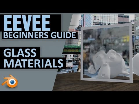 EEVEE Blender 2.8 | Beginners Guide | Glass Materials