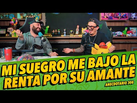 Anecdotario 308 - Mi suegro me bajo la renta por su amante