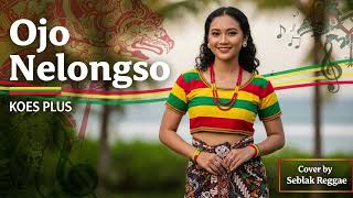 Download lagu Ojo Podo Nelongso – Reggae Cover | Versi Santai Tropis mp3