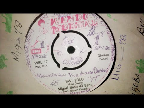 MUSA OLWETE.BW.TOLO.WENDO MODHIAL 17 SIDE A.MIGORI SECO 43 BAND