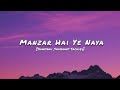 Manzar Hai Ye Naya Shantanu Shashwat Sachbev Slowed Reverb Lofi Music Lyrics