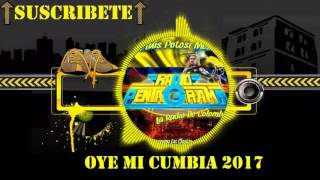 OYE MI CUMBIA 2017 - CUMBIAS EDITADAS LIMPIAS 2017