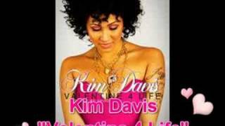 KIM DAVIS-VALENTINE 4 LIFE-