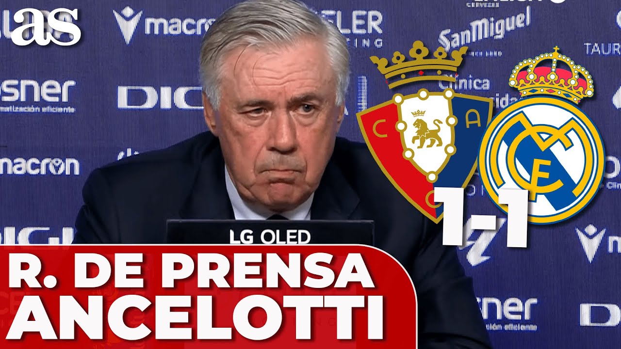 ANCELOTTI, rueda de prensa COMPLETA tras el POLÉMICO OSASUNA 1 - REAL MADRID 1