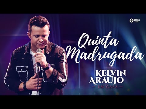 Kelvin Araújo - Quinta Madrugada I DVD Kelvin Em Casa