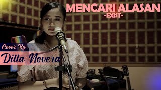 Download lagu MENCARI ALASAN - EXIST COVER BY DILLA NOVERA mp3