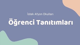 İstek Afyon Okulları Öğrenci Tanıtımları
