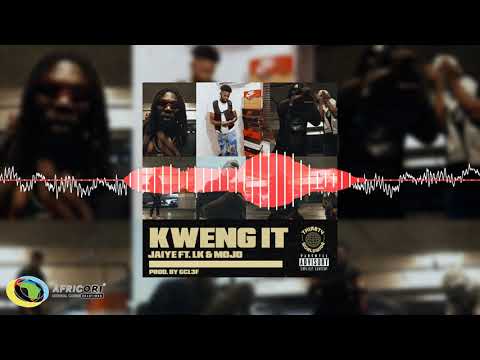 Jaiye - Kweng It [Feat. L.K & Mojo] (Official Audio)