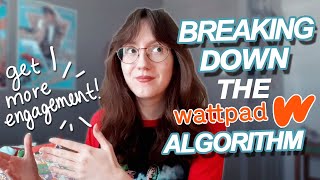 the WATTPAD ALGORITHM - how to get your story recommended + ranking higher! | Wattpad Wednesdays