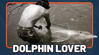 Dolphin Lover - The Real Life &quot;Shape of Water&quot;