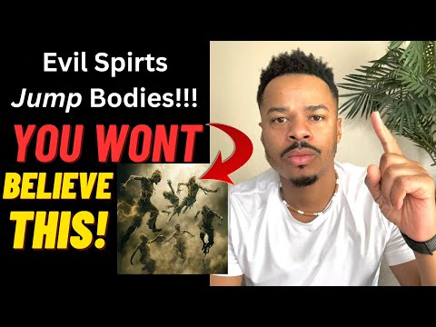 Chosen One BEWARE! Evil Spirits Will "Jump BODIES" From PERSON to PERSON to Attack YOU!