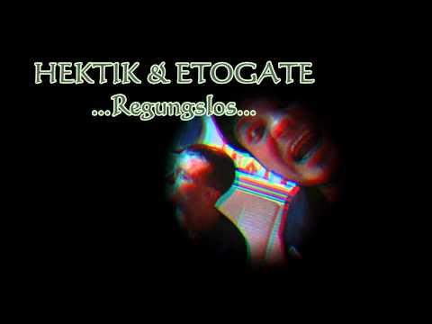 Hektik & Etogate - Regungslos (DarkDayz & Unheilz)