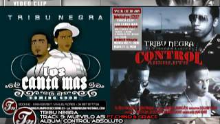 TRIBU NEGRA - 10 MUEVELO ASÍ ft CHINO Y GRACE  (CONTROL ABSOLUTO 2009)