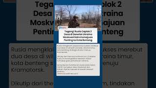 Memanas Lagi, Rusia Caplok 2 Desa di Donetsk, Militer Ukraina Hadapi Tekanan di Garis Pertahanan