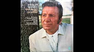You're The Happy Song I Sing , Ferlin Husky , 1970