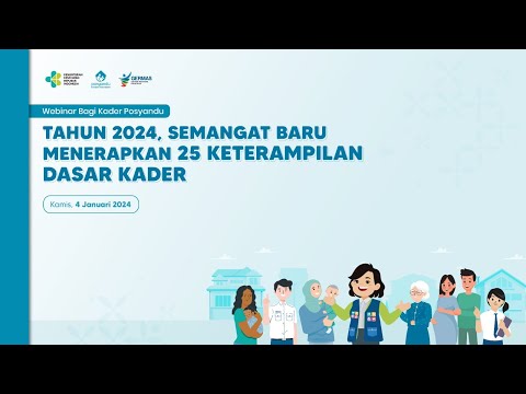 Webinar Kader Posyandu - Tahun 2024 Semangat Baru Menerapkan 25 Keterampilan Dasar Kader