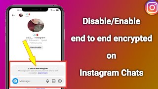 How to turn Off end to end encrypted on Instagram Chats