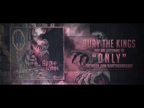 Bury the Kings - Only (featuring Detlyn Raven of Advocates)
