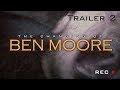 Changing Of Ben Moore (Official Trailer 2)