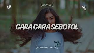 Download lagu Dangdut Gacor 🔥 GARA GARA SEBOTOL || IYAND RMXR _ New 2024🌴🌴🌾 mp3