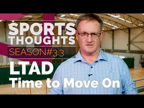 Sports Thoughts #13: LTAD time to move on