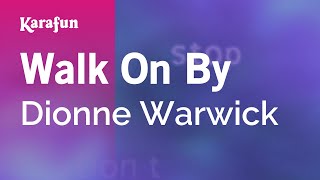 Walk On By - Dionne Warwick | Karaoke Version | KaraFun