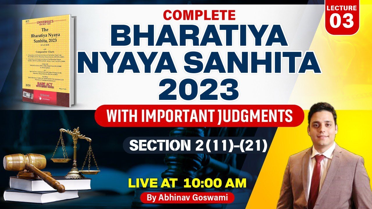 Bharatiya Nyaya Sanhita | Lecture 03 I Section 2 (11)-(21) I Latest Judgment I New Indian Penal Code