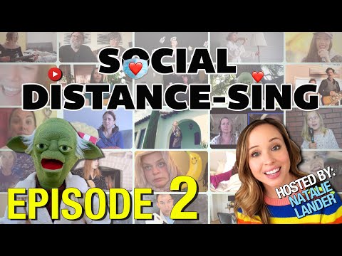 Social Distance Sing - Ep.2 - Quarantine Inspired Variety Show - Hosted by Natalie Lander - 5/16/20