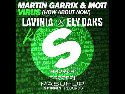 LAVINIA x Ely Oaks vs Martin Garrix & MOTi - K.O. vs Virus (Andrea Ferrari Mashup)