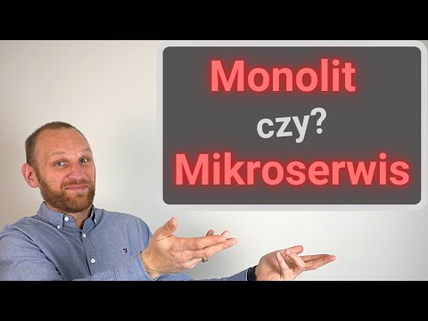 Monolit czy Mikroserwis? Które rozwiązanie wybrać?
