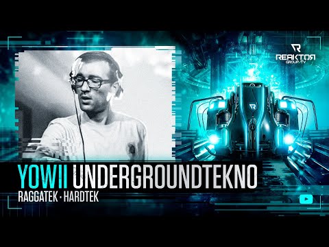 🔵 ReaktorGroupTV 📺:  🔹️ YOWI  / Undergroundtekno ®️ / 🔊 Raggatek - Hardtek
