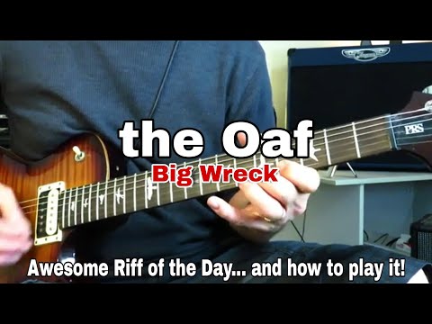 The Oaf - Big Wreck. Awesome Riff of the Day... and how to play it!