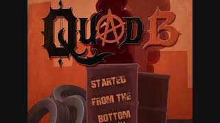 Quad B - Started from the Bottom REMIX