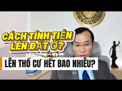 Lên đất thổ cư hết bao nhiêu tiền? Cách tính tiền lên đất ở thế nào?