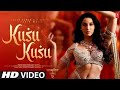 Kusu Kusu Full Song Satyameva Jayate 2 Kusu Kusu Song Nora Fatehi Kusu Kusu Nora Fatehi Song
