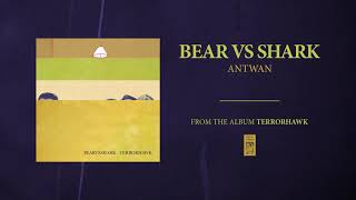 Bear Vs. Shark &quot;Antwan&quot;