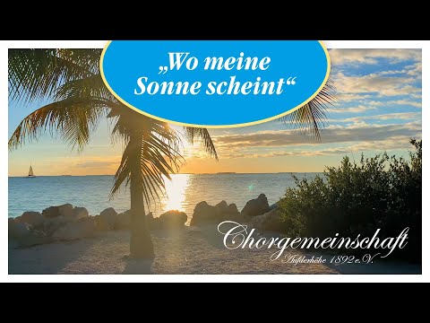 Wo meine Sonne scheint - Chorgemeinschaft Auf der Höhe