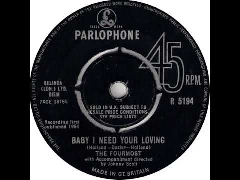 UK New Entry 1964 (267) The Fourmost - Baby I Need Your Loving