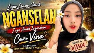 Download lagu NGANSELAN - Lagu Lawas Sasak Cover Vina | Suara Merdu Bikin Merinding & Nostalgia mp3