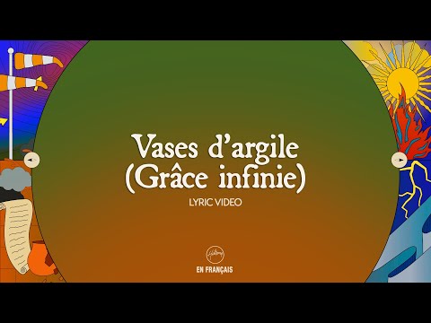 Vases d’argile (Grâce infinie) Lyric Video - Hillsong Worship