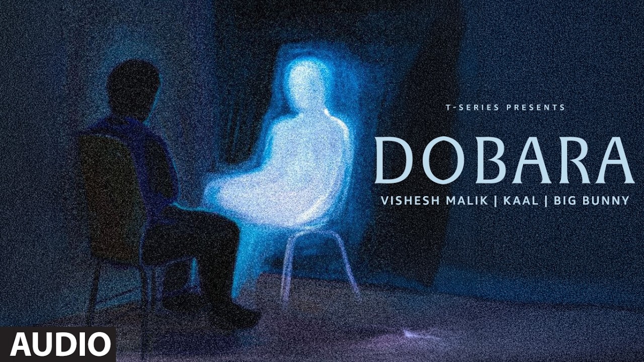 Dobara (Full Audio): Vishesh Malik | Kaal | New Hindi Song | T-Series