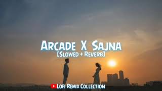 Download lagu Arcade X Sajna [ Slowed   Reverb ] -Lofi Remix Collection | #lofi #lofimusic #lofiremix #lovelofi mp3