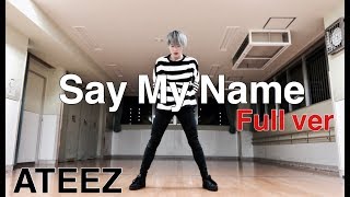 ATEEZ (에이티즈) - Say My Name Full Dance Cover