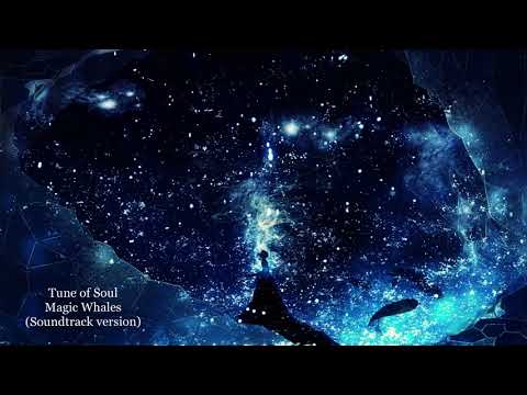 Tune of Soul - Magic Whales (Soundtrack Version)