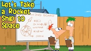 Phineas and Ferb Songs - Let&#39;s Take a Rocket Ship to Space